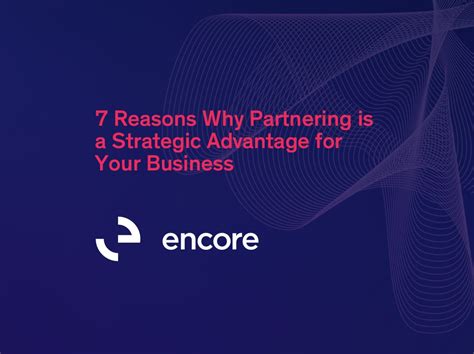7 Reasons Why Partnering is a Strategic Advantage for Your Business ...