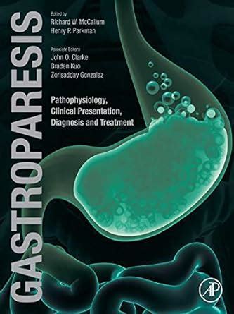 Gastroparesis: Pathophysiology, Clinical Presentation, Diagnosis and ...