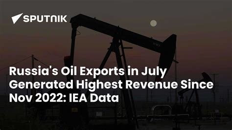 Russia's Oil Exports in July Generated Highest Revenue Since Nov 2022 ...