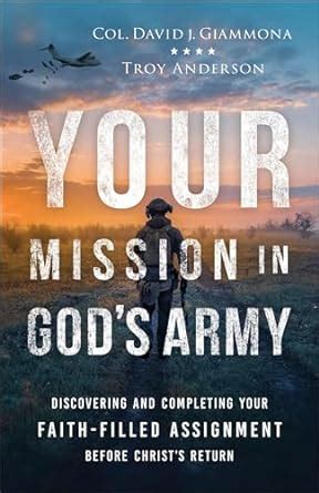 Your Mission in God's Army: Discovering and Completing Your Faith ...