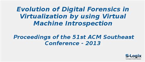 Digital Forensics in Virtualization by using Virtual Machine | S-Logix