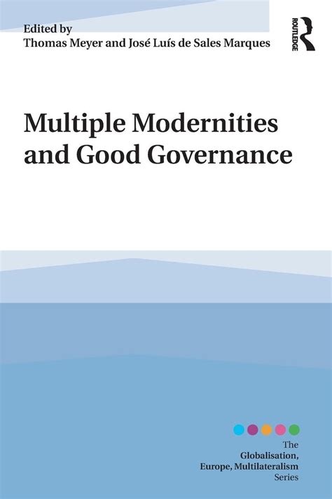 Multiple Modernities and Good Governance (Globalisation, Europe, and M