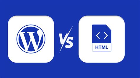 WordPress vs HTML: Choose the Right Platform for You