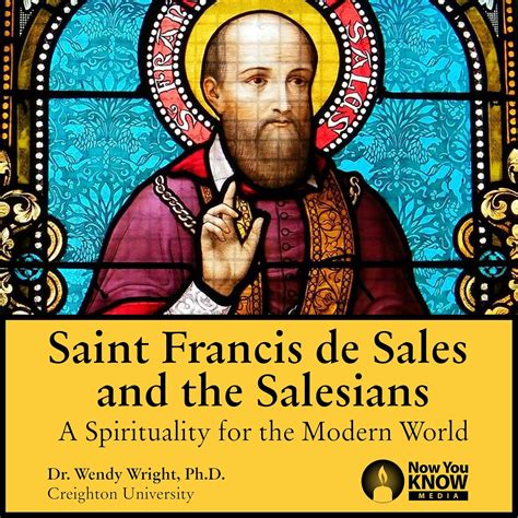 St. Francis de Sales and the Salesians: Spirituality for the Modern ...