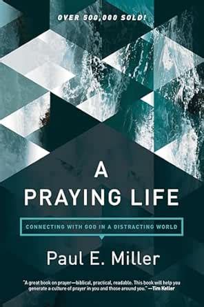 A Praying Life: Connecting with God in a Distracting World eBook ...