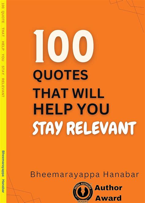 100 QUOTES THAT WILL HELP YOU STAY RELEVANT (Relevance) eBook : Hanabar ...