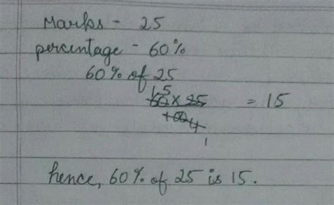 out of 25 marks how much is 60 percentage - Brainly.in