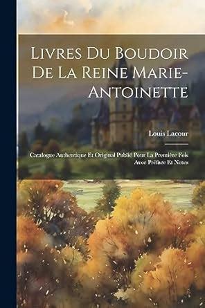 Buy Livres Du Boudoir De La Reine Marie-Antoinette: Catalogue ...