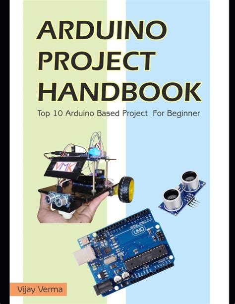 Arduino Project Handbook Top 10 Arduino Based Project For Beginner ...