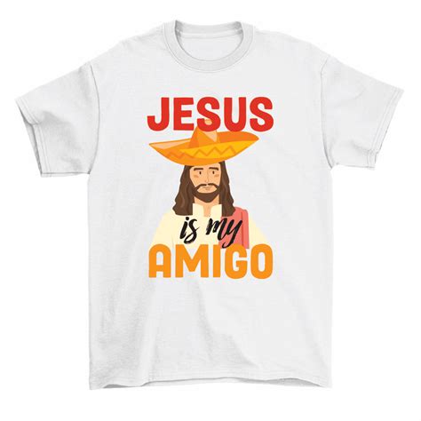 Jesus Is My Amigo T-Shirt Funny Religious Jesus Tee Shirt Men - Walmart.com
