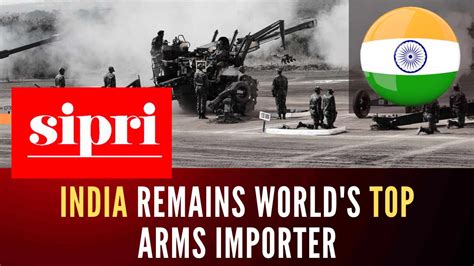 SIPRI report 2023: India world's largest arms importer