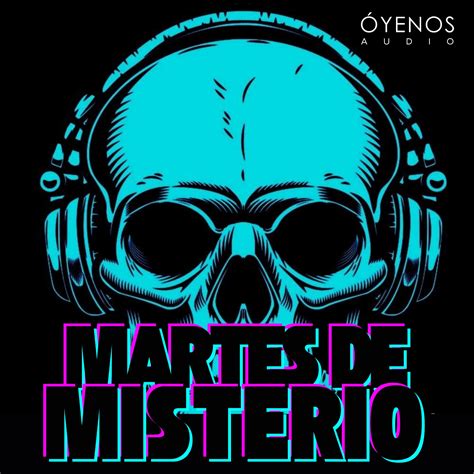 Martes de Misterio - Óyenos Audio