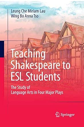 Buy Teaching Shakespeare to ESL Students: The Study of Language Arts in ...