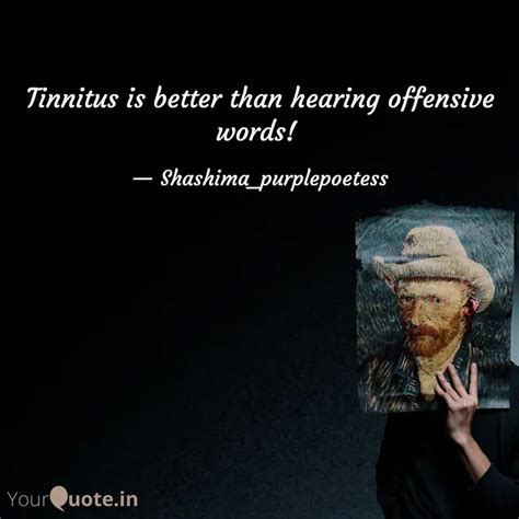 Tinnitus is better than h... | Quotes & Writings by Shashima Shashima ...