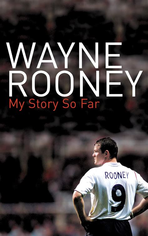Wayne Rooney: My Story So Far : Rooney, Wayne: Amazon.in: Books