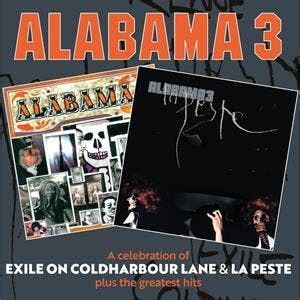 Alabama 3 - A Celebration Of Exile On Coldharbour Lane & La Peste plus ...