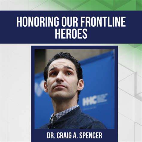 Honoring Our Frontline Heroes: Dr. Craig A. Spencer