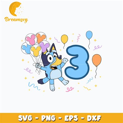 Bluey happy 3rd birthday svg – DreamSVG Store