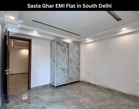 Sasta Ghar EMI Flat in South Delhi