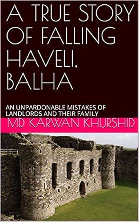A TRUE STORY OF FALLING HAVELI, BALHA: AN UNPARDONABLE MISTAKES OF ...
