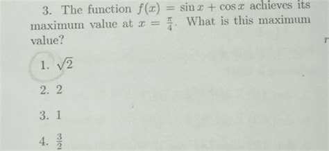 The function f(x)=sin x+cos x achieves its maximum value at x=frac{pi.. - maximum of sinx+cosx