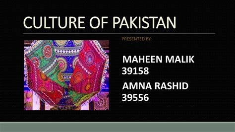 CULTURE OF PAKISTAN describe into detail | PPT