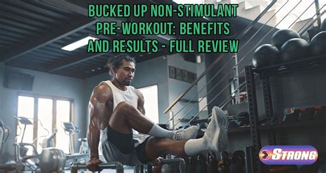 Bucked Up Non-Stimulant Pre-Workout: Benefits and Results - Full Review ...