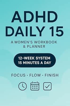 ADHD Daily 15: A Women’s Workbook & Planner - Evidence-based micro ...