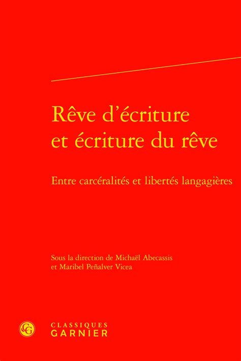 Buy Reve d'Ecriture Et Ecriture Du Reve: Entre Carceralites Et Libertes ...