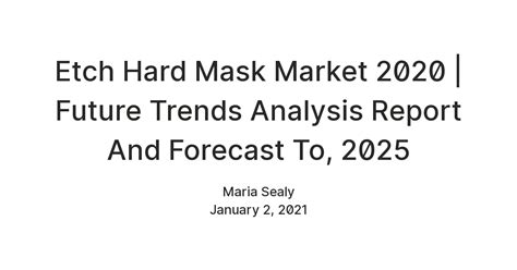 Etch Hard Mask Market 2020 | Future Trends Analysis Report And Forecast ...