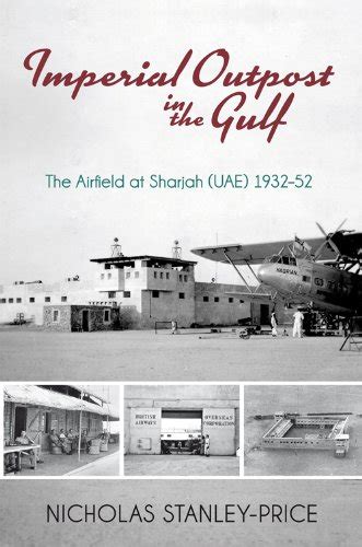 Buy Imperial Outpost in the Gulf: The Airfield at Sharjah (UAE) 1932 ...