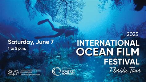 2025 International Ocean Film Festival Florida Tour, FAU Harbor Branch ...