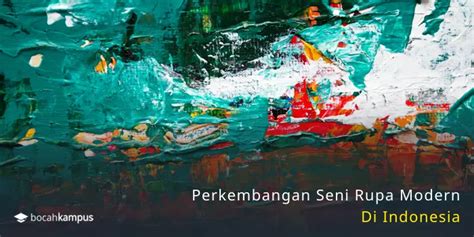 https://bocahkampus.com/wp-content/uploads/2021/07/perkembangan-seni-rupa-modern-di-indonesia.webp