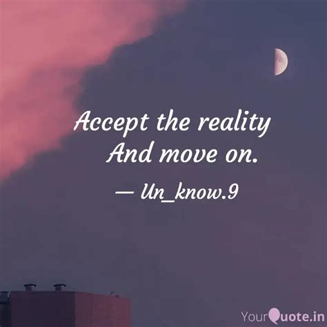 Accept the reality And... | Quotes & Writings by Naim Khan | YourQuote