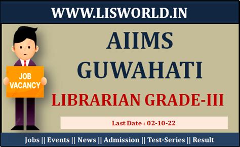 Recruitment for Librarian Grade-III at AIIMS Guwahati - LIS World