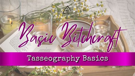 Basic Bitchcraft - Tasseography Basics, Empowered Souls, Saskatoon, 28 ...
