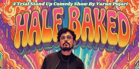 Half Baked comedy-shows Event Tickets Indore - BookMyShow
