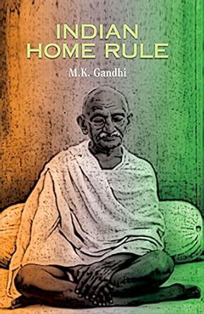 Indian Home Rule [Hardcover] M.K. Gandhi : M.K. Gandhi: Amazon.in: Books