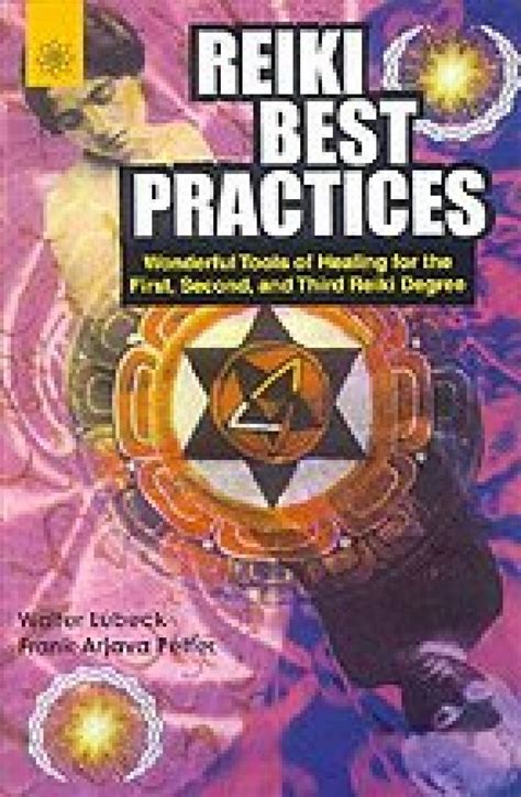 Reiki Best Practices: Wonderful Tools of Healing for the First, Second ...