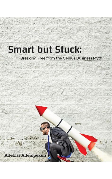 Smart but Stuck: Breaking Free from the Genius Business Myth eBook ...
