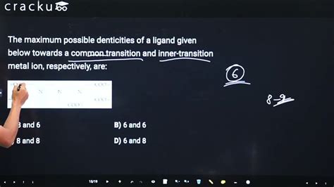 [Video] The maximum possible denticities of a ligand given below ...