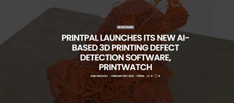 PRINTPAL LAUNCHES ITS NEW AI-BASED 3D PRINTING DEFECT DETECTION ...