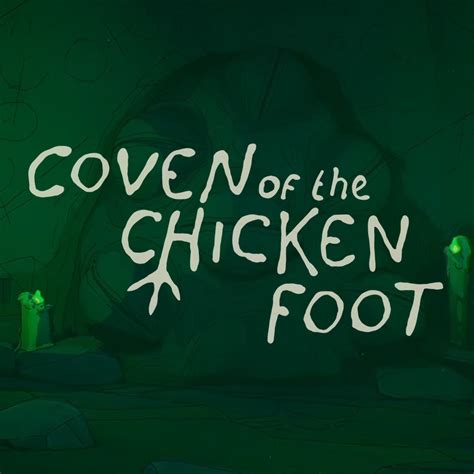 Coven Of The Chicken Foot