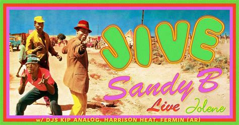 JIVE w/ Sandy B (LIVE), Kip Analog, Harrison Heat, Fermine ...