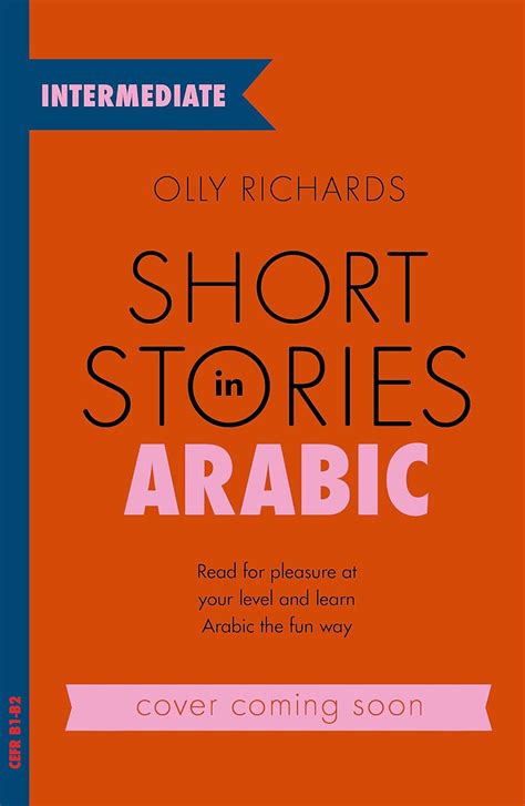 Short Stories in Arabic for Intermediate Learners (MSA) : Richards ...