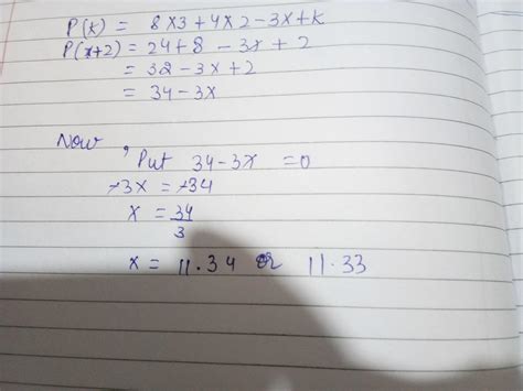 find the value of k,if (x-2) is a factor of 8x3+4x2-3x+k - Brainly.in