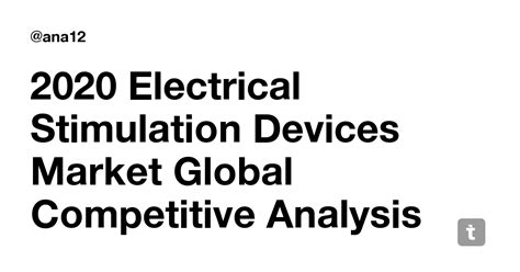 2020 Electrical Stimulation Devices Market Global Competitive Analysis ...