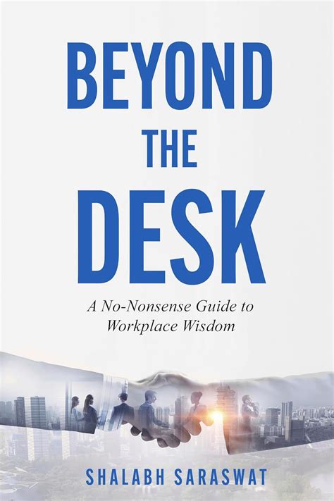BEYOND THE DESK: A No-Nonsense Guide to Workplace Wisdom eBook ...