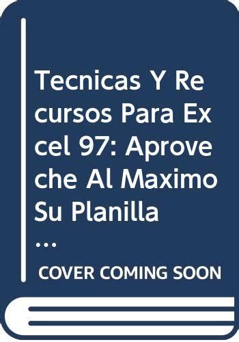 Buy Tecnicas Y Recursos Para Excel 97: Aproveche Al Maximo Su Planilla ...