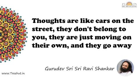 Thoughts are like cars on the street, they don't belong to... Quote by ...